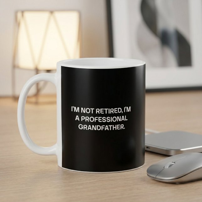 Not Retired Professional Grandfather Design Coffee Mug (Creator Uploaded)