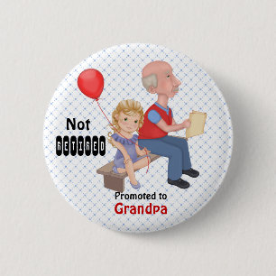 Not Retired Promoted Grandpa 6 Cm Round Badge