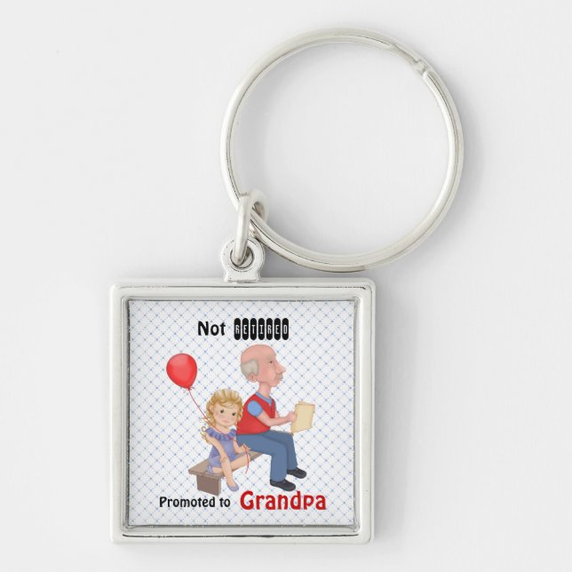 Not Retired Promoted Grandpa Key Ring (Front)