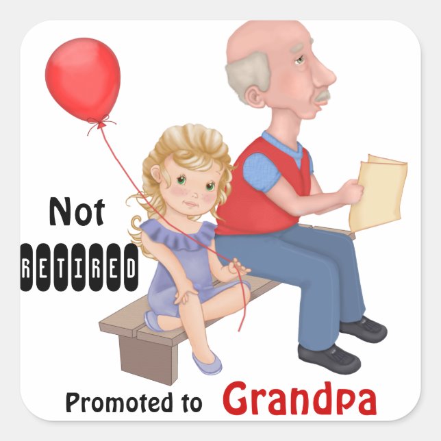 Not Retired Promoted Grandpa Square Sticker (Front)