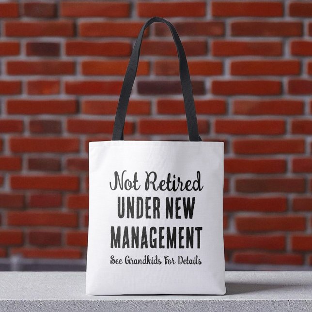 Not Retired Under New Management | Retirement Gift Tote Bag (Creator Uploaded)