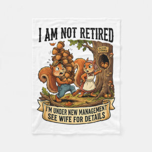 Not Retired Under New Management See Wife for Fleece Blanket