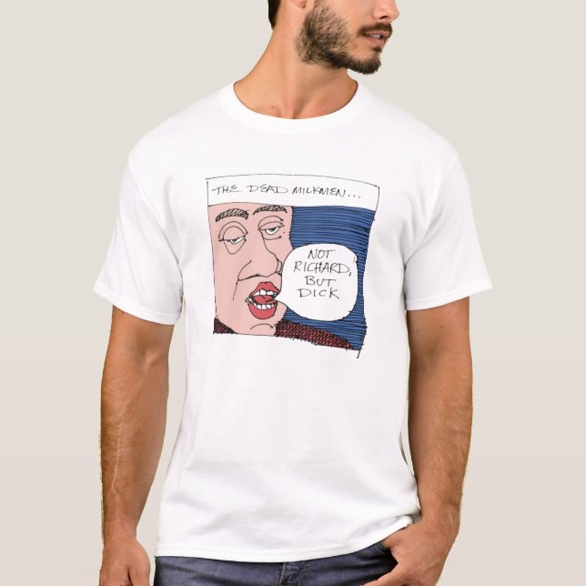 Not Richard But Dick T-Shirt (Front)