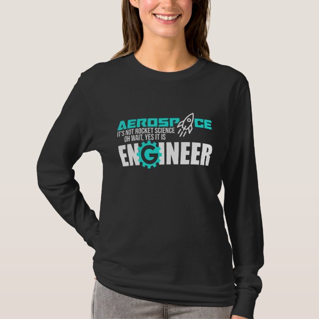 Not Rocket Science Aerospace Engineer Engineering  T-Shirt (Front)