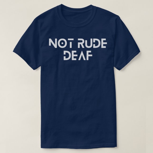 Not rude deaf 2 T-Shirt (Design Front)