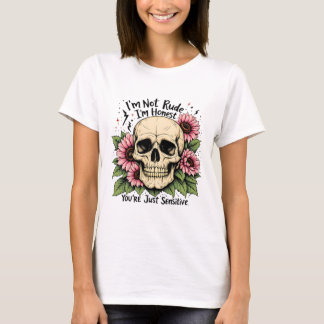 Not Rude Just Honest Shirt | Funny Skull Floral
