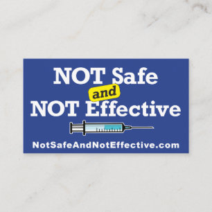 Not Safe and Not Effective Business Card