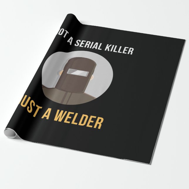 Not Serial Killer Just a Welder Welding Memes Wrapping Paper (Unrolled)