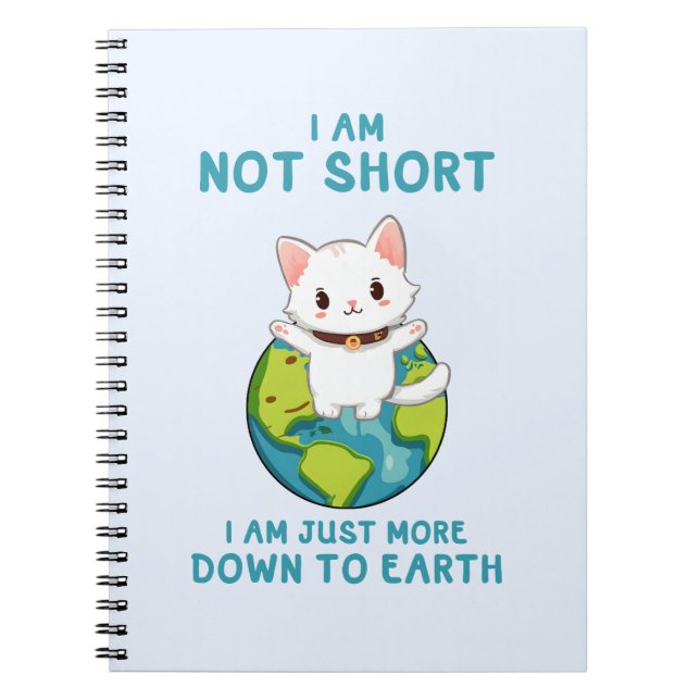 Not Short, Just Down to Earth – Cat Humour Notebook (Front)