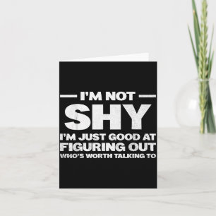 Not Shy Funny Sarcastic Joke Quotes Introvert Card