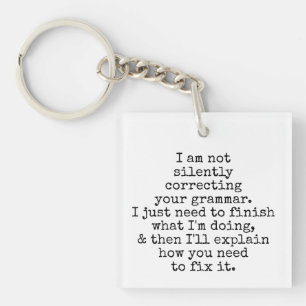 Not Silently Correcting Your Grammar Black & White Key Ring