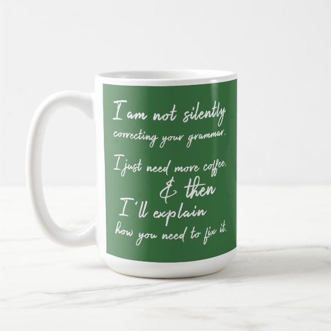 Not Silently Correcting Your Grammar Coffee Green Mug (Left)