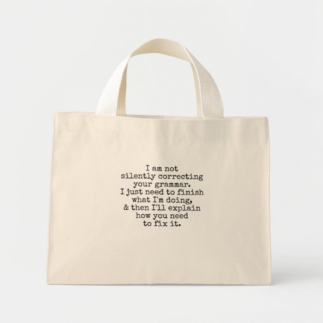 Not Silently Correcting Your Grammar (Yet) Mini Tote Bag (Front)