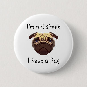 Not Single I have a Pug 6 Cm Round Badge