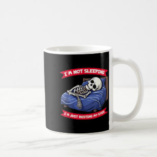 Not Sleeng Im Just Resting, My Eyes Funny Fathers  Coffee Mug
