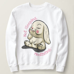 Not Sleeping Bunny Sweatshirt