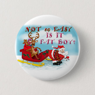 Not So easy Is it Fat Boy 6 Cm Round Badge