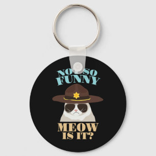 Not So Funny Meow Is It - Funny State Trooper Cat Key Ring