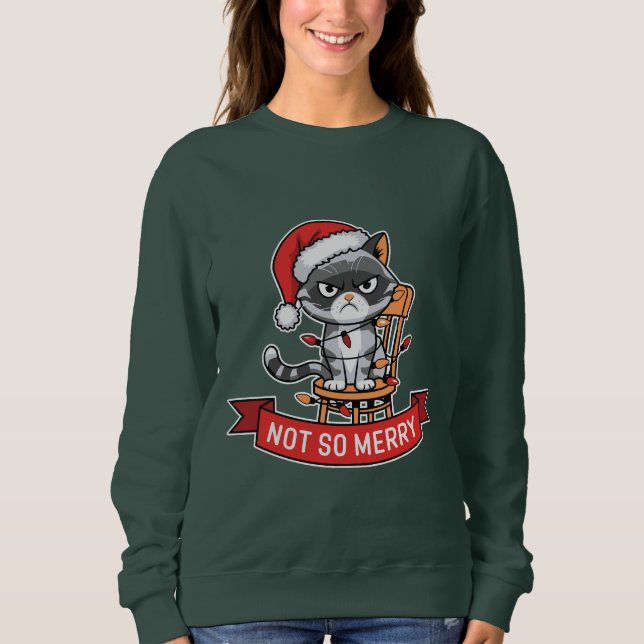 Not So Merry Christmas kitty Sweatshirt (Front)