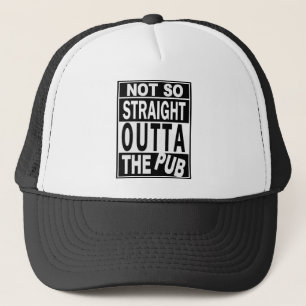Not So Straight Outta The Pub Drinking Humor Trucker Hat