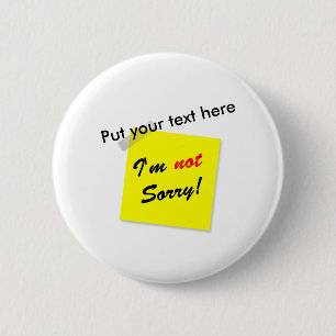 Not Sorry 6 Cm Round Badge