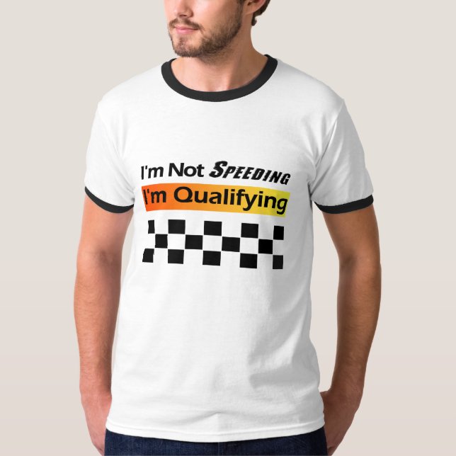 Not Speeding - Qualifying T-Shirt (Front)
