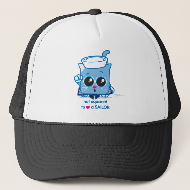 Not Squared to LOVE a Sailor Trucker Hat (Front)
