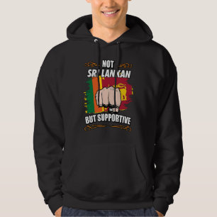 Not Sri Lankan But Supportive Travel Tourist Sri L Hoodie