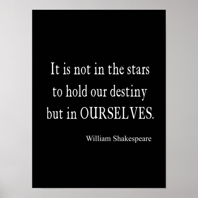 Not Stars Destiny But Ourselves Shakespeare Quote Poster (Front)