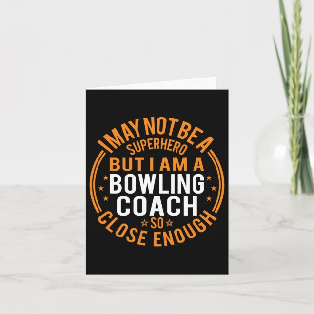 Not Superhero Bowling Coach - Funny Bowling Coach  Card (Front)