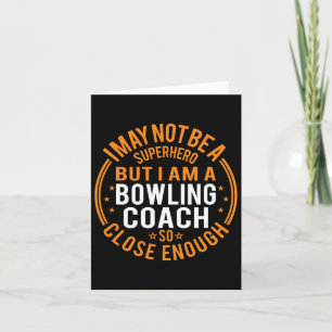 Not Superhero Bowling Coach - Funny Bowling Coach Card