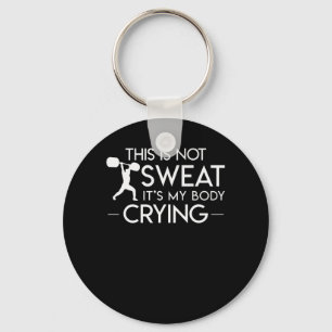 Not Sweat My Body Crying Workout Gym Key Ring