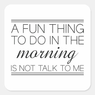 Not Talk To Me Square Sticker