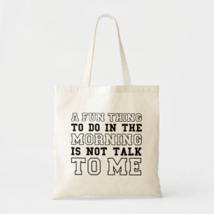 Not Talk To Me Tote Bag