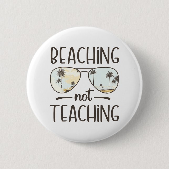 Not Teaching Funny Teacher Summer Vacation Beach  6 Cm Round Badge (Front)