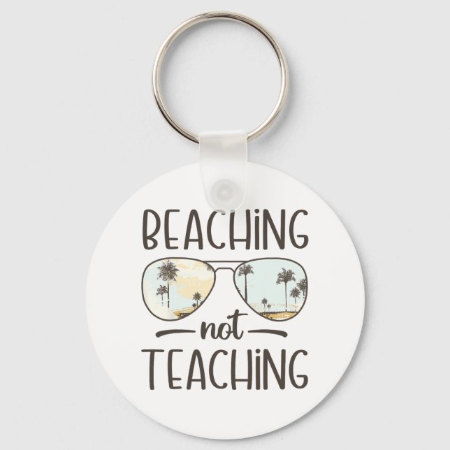Not Teaching Funny Teacher Summer Vacation Beach  Key Ring (Front)
