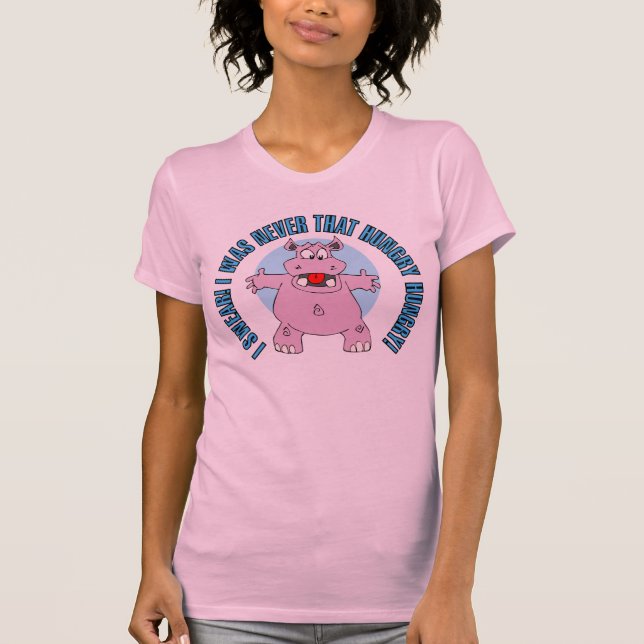 Not THAT Hungry Hippo T-Shirt (Front)