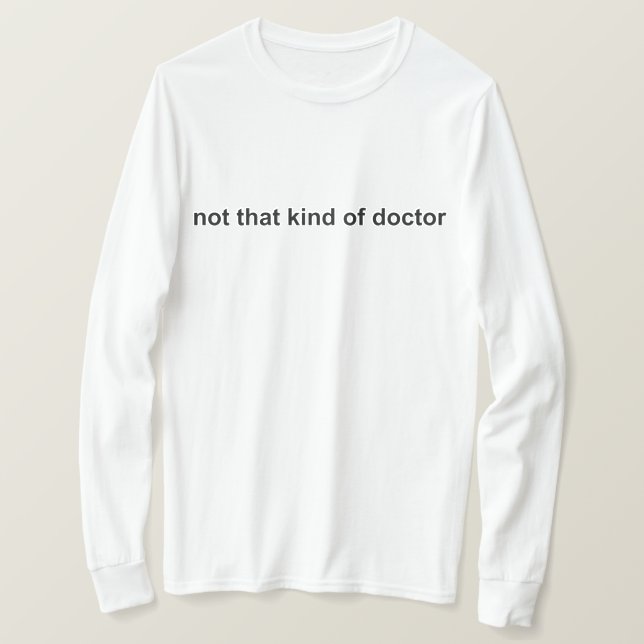 not that kind of doctor T-Shirt (Design Front)
