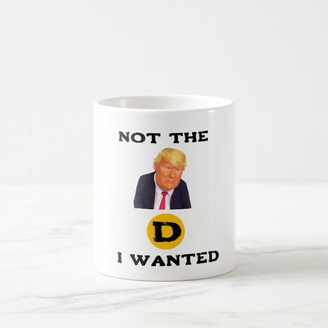 Not The D I Wanted Coffee Mug (Center)