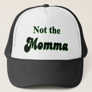 Not The Momma Dad T-shirt Trucker Hat