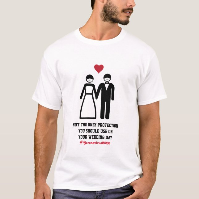 Not the only Protection | Wedding Coronavirus T-Shirt (Front)