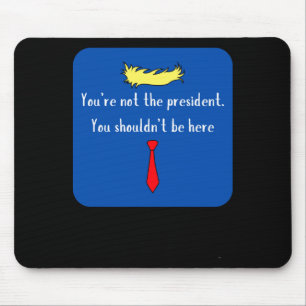 Not The President - Blue  Mouse Pad