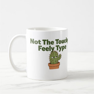 Not The Touchy-Feely Type Cactus Funny Introvert Coffee Mug