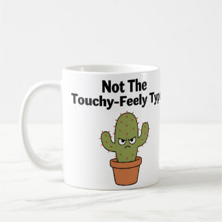Not The Touchy-Feely Type Cactus | Funny Introvert Coffee Mug