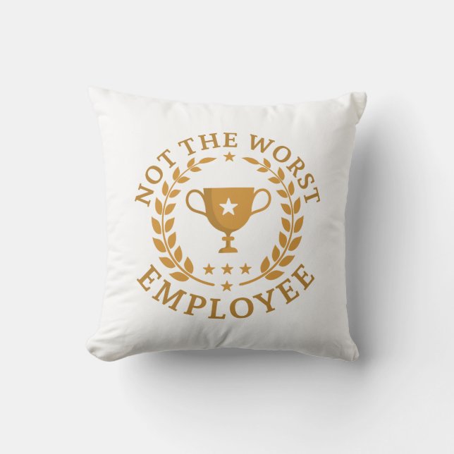 Not The Worst Employee Cushion (Front)