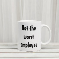 Not the Worst Employee Funny Gift Office