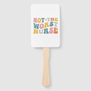 Not The Worst Nurse - Humour Gift For Nurse Hand Fan