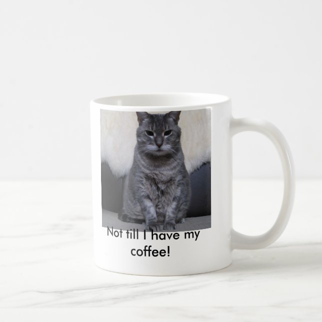 Not till I have my coffee! Coffee Mug (Right)