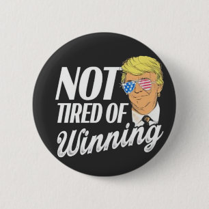 Not Tired of Winning Trump Maga inauguration Day 6 Cm Round Badge