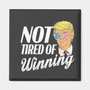 Not Tired of Winning Trump Maga inauguration Day Magnet